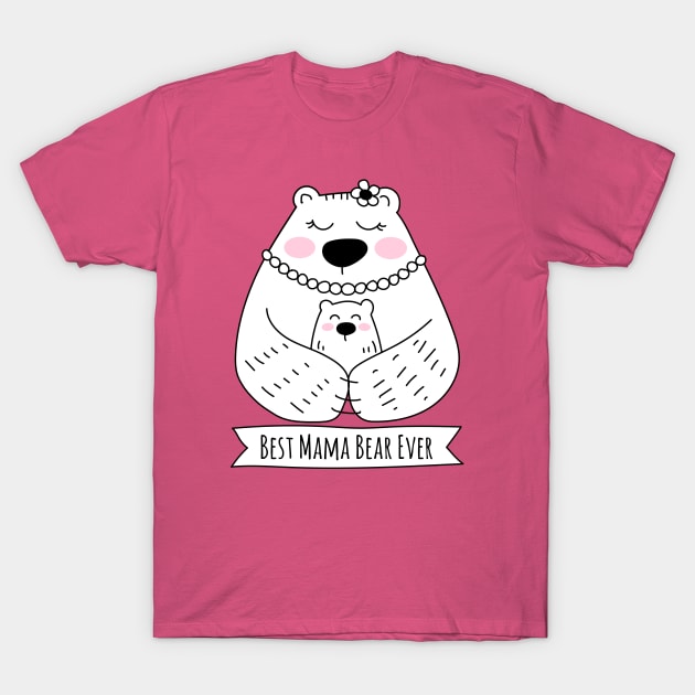 Best Mama Bear Ever - 1 Kid T-Shirt by HappyCatPrints